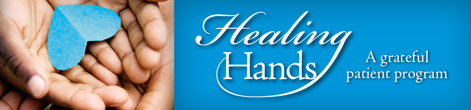 Healing Hands - A Grateful Patient Program